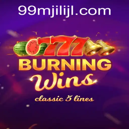 Discover the Excitement of BurningWins with 99MJILI