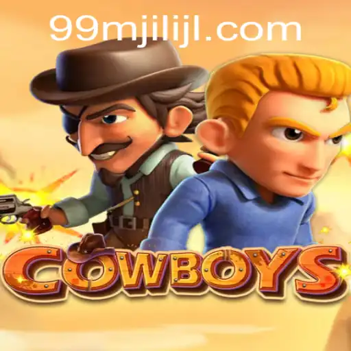 COWBOYS: An Immersive Western Adventure with 99MJILI