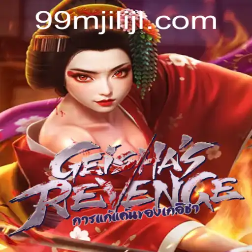 Discover the Intriguing World of GeishasRevenge: A Game of Strategy and Culture